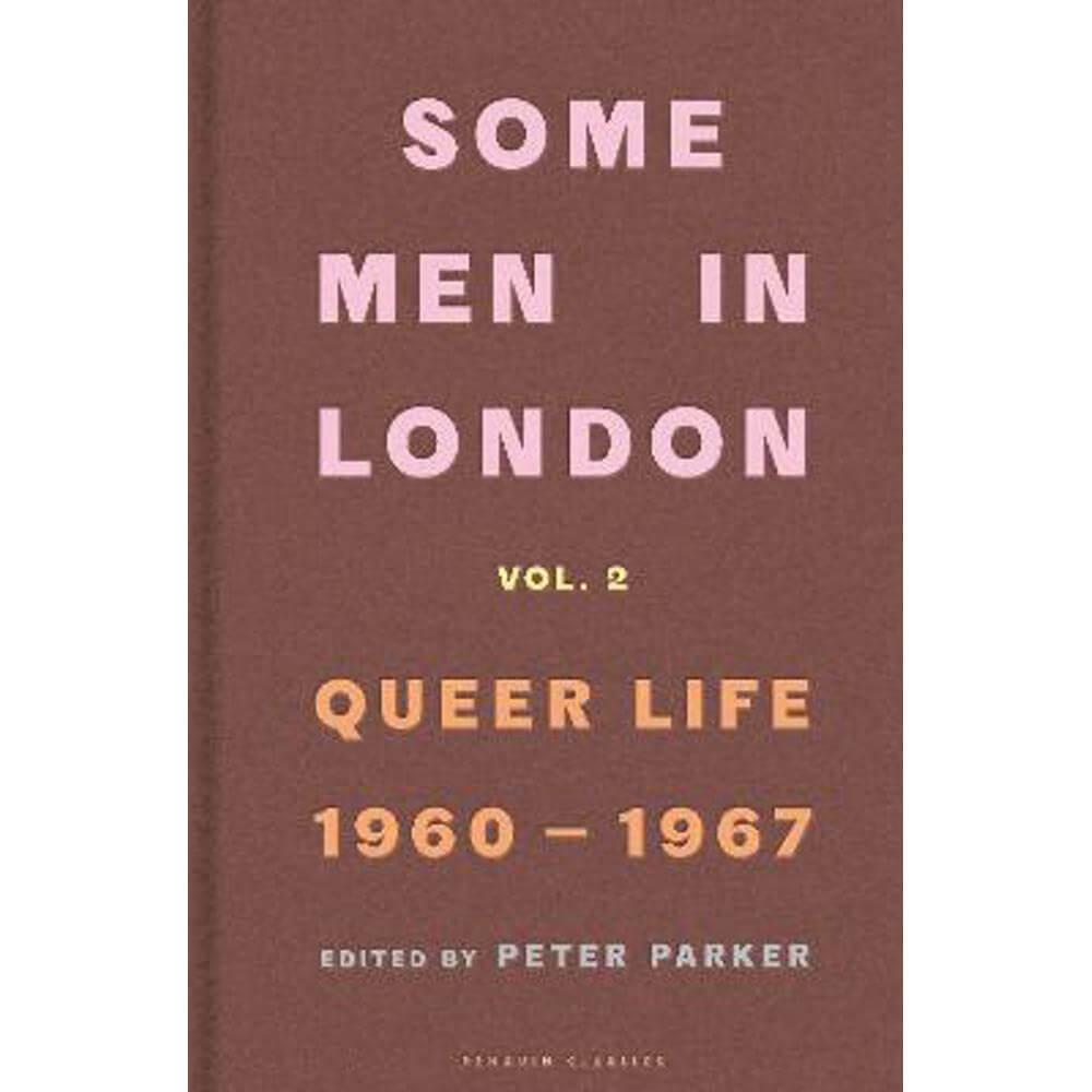 Some Men In London: Queer Life, 1960-1967 (Hardback) - Peter Parker